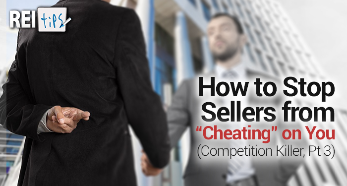 How to Stop Sellers from “Cheating” on You  (Competition Killer, Pt 3)