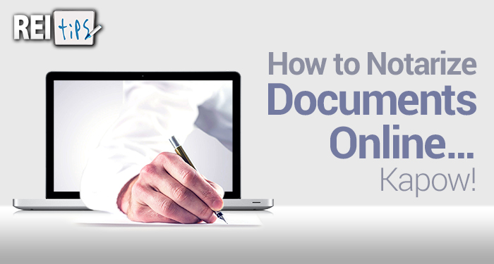 How to Notarize Documents Online…Kapow!