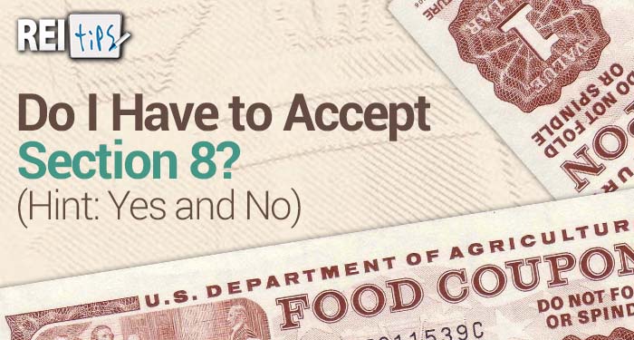 Do I Have to Accept Section 8? (Hint: Yes and No)