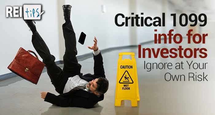 Critical 1099 Info for Investors – Ignore at Your Own Risk