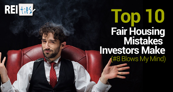 Top 10 Fair Housing Mistakes Investors Make (#8 Blows My Mind)