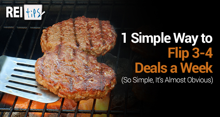 1 Simple Way to Flip 3-4 Deals a Week (So Simple, It’s Almost Obvious)