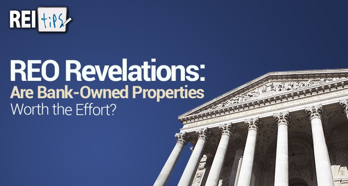 REO Revelations: Are Bank-Owned Properties Worth the Effort?