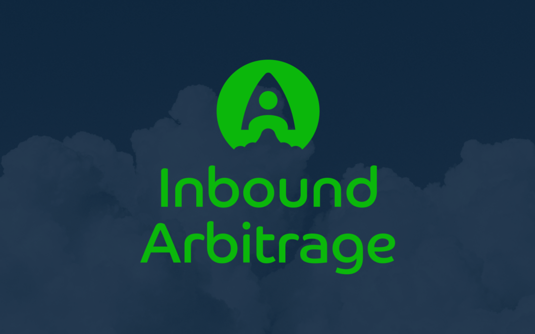 What is “Inbound Arbitrage” by Rob Swanson?